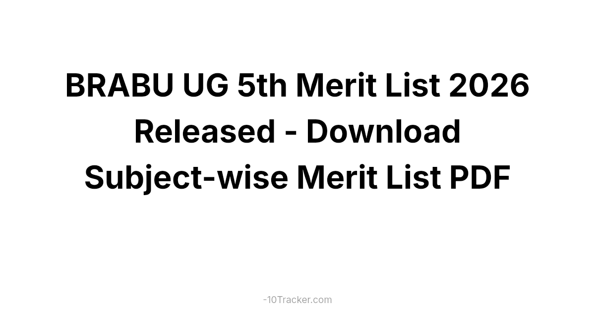 BRABU UG 5th Merit List 2026 Released - Download Subject-wise Merit List PDF