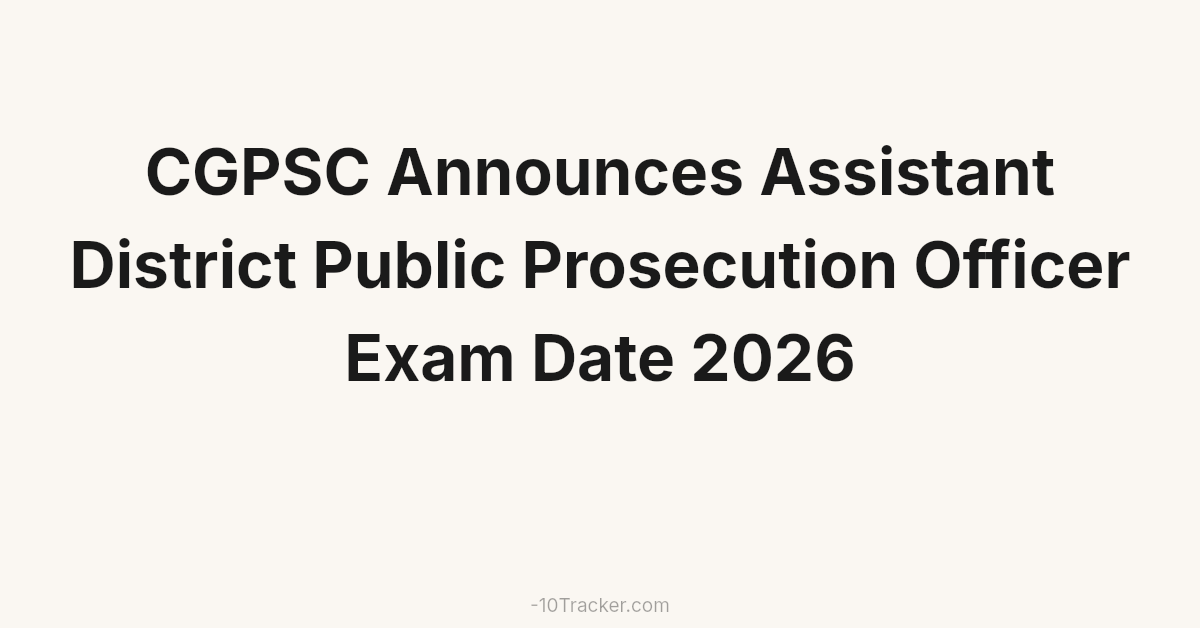CGPSC Announces Assistant District Public Prosecution Officer Exam Date 2026