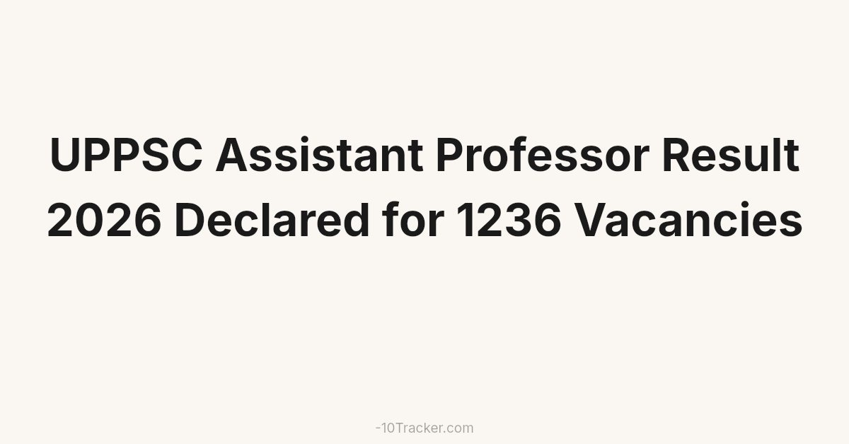 UPPSC Assistant Professor Result 2026 Declared for 1236 Vacancies