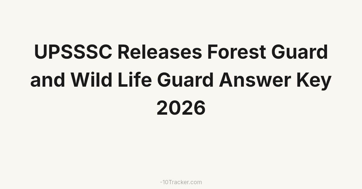 UPSSSC Releases Forest Guard and Wild Life Guard Answer Key 2026