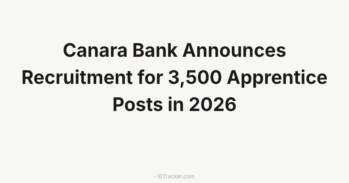 Canara Bank Announces Recruitment for 3,500 Apprentice Posts in 2026