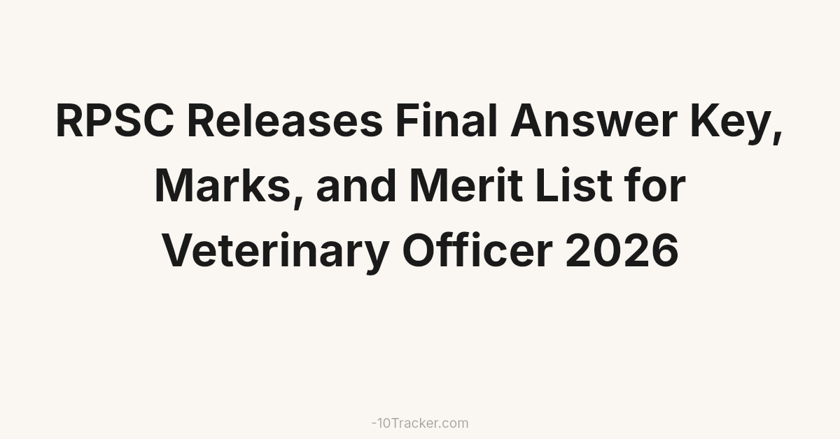 RPSC Releases Final Answer Key, Marks, and Merit List for Veterinary Officer 2026