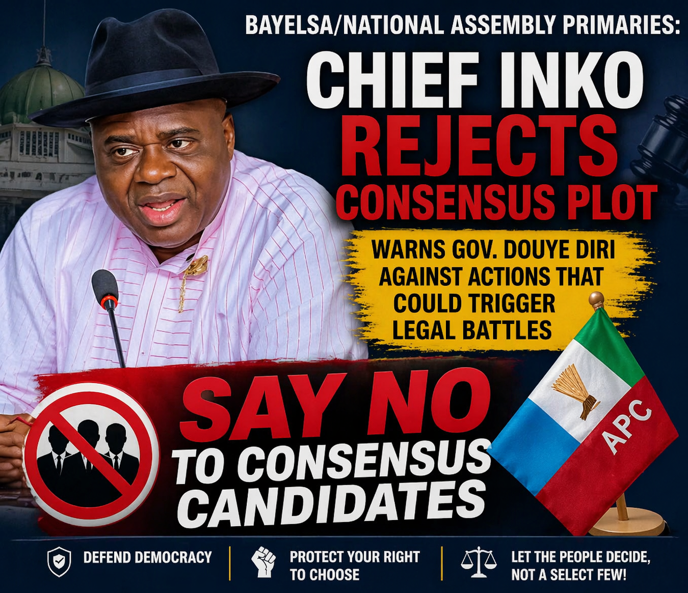 BAYELSA/NATIONAL ASSEMBLY PRIMARIES: Chief Inko  Rejects Consensus Plot, Warns Gov. Douye Diri Again