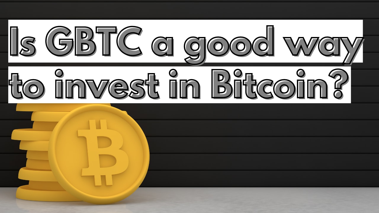 Buy Grayscale Bitcoin Trust (GBTC)?