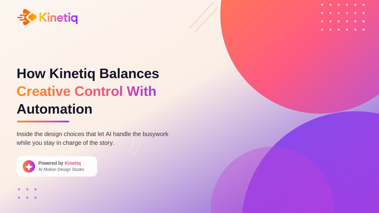 How Kinetiq Balances Creative Control With Automation