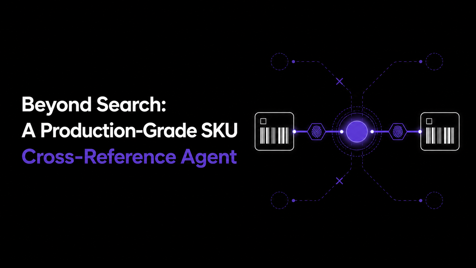 Beyond Search: A Production-Grade SKU Cross-Reference Agent