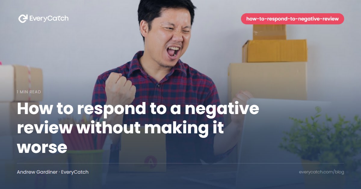 How to respond to a negative review without making it worse