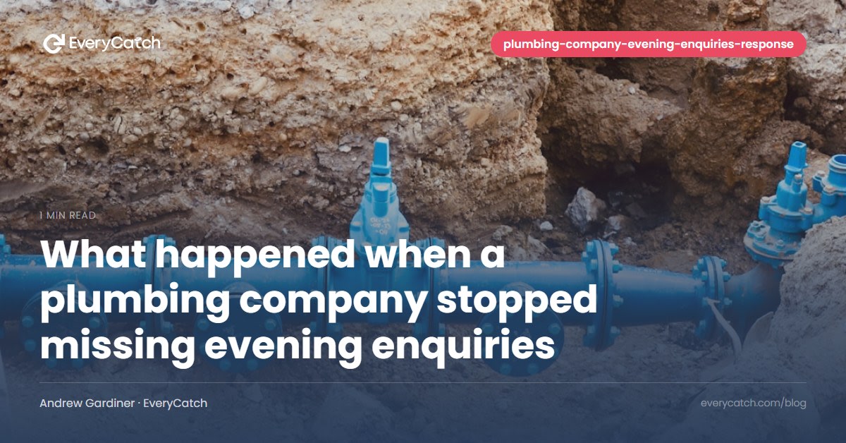 What happened when a plumbing company stopped missing evening enquiries