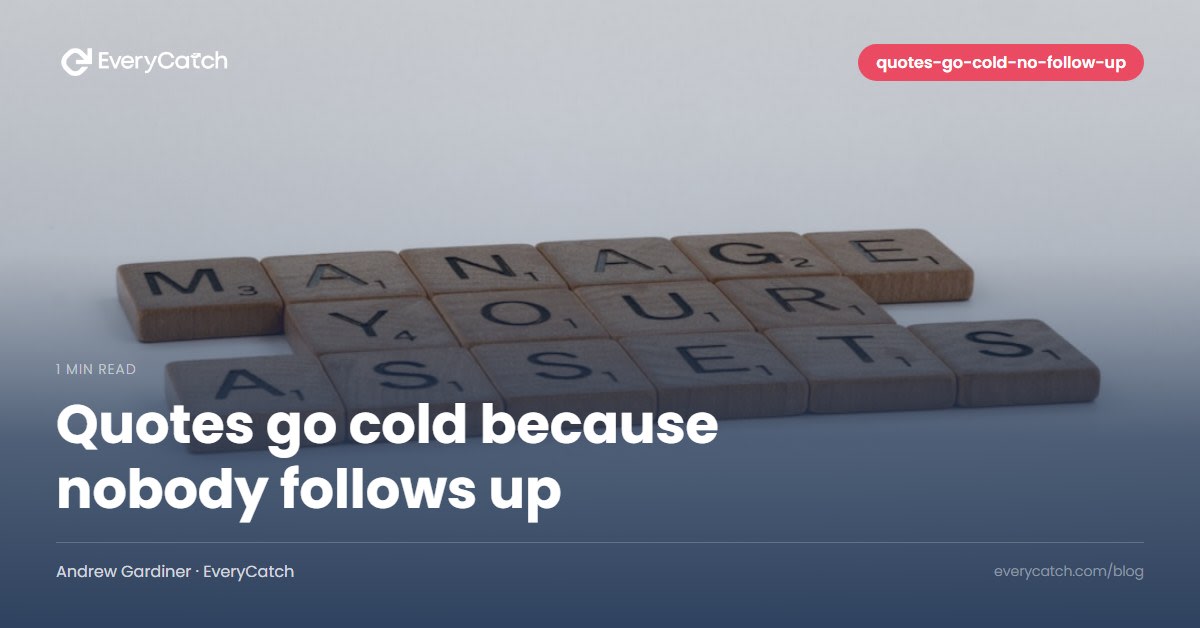 Quotes go cold because nobody follows up