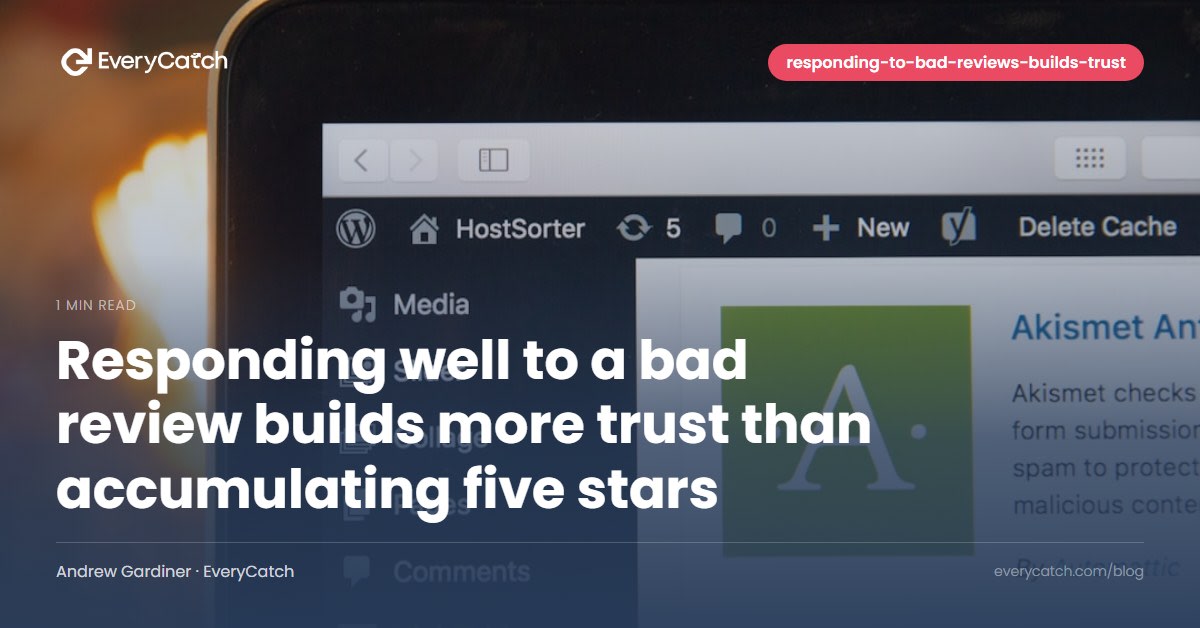 Responding well to a bad review builds more trust than accumulating five stars