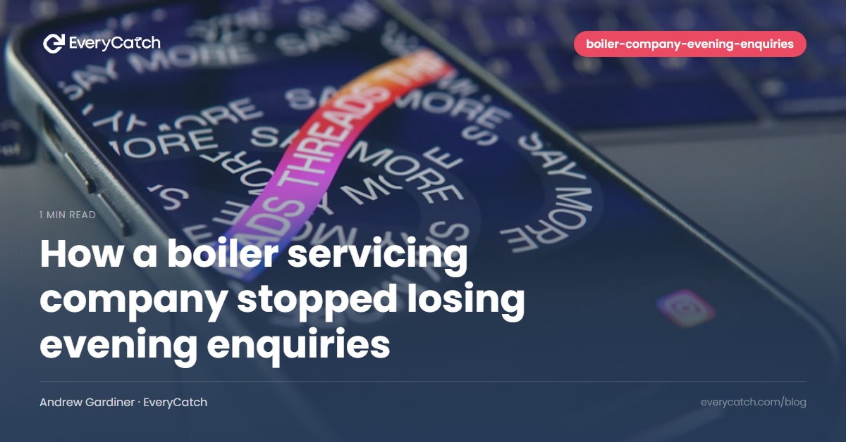 How a boiler servicing company stopped losing evening enquiries