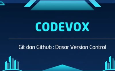 Codevox : Git dan Github Dasar - Dasar Version Control