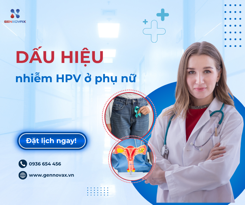 Dấu hiệu nhiễm HPV ở phụ nữ: Đừng đợi đến khi có triệu chứng mới tầm soát!