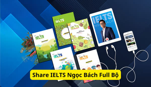 Full Bộ Khóa Học Ielts Ngọc Bách Mới Nhất