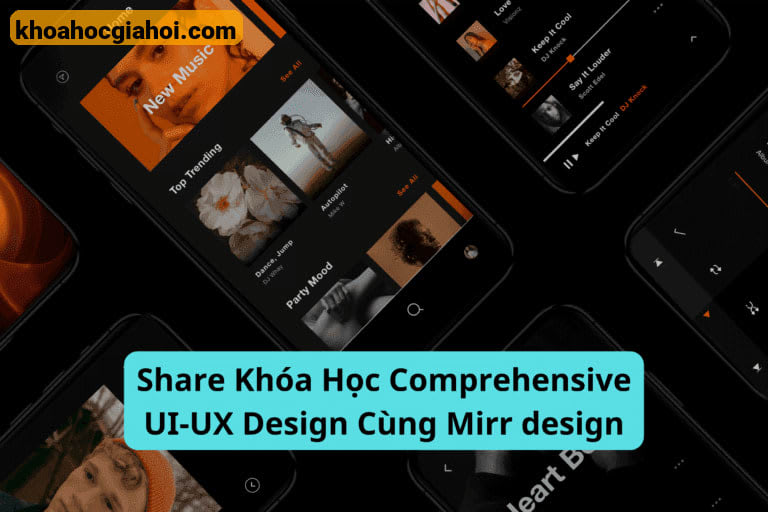 Khóa Học Comprehensive Ui-ux Design Cùng Mirr Design