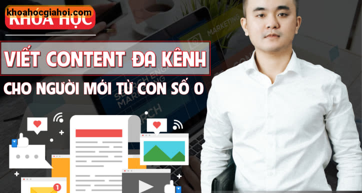 Kỹ Năng Viết Content Đa Kênh Cho Người Mới Bắt Đầu