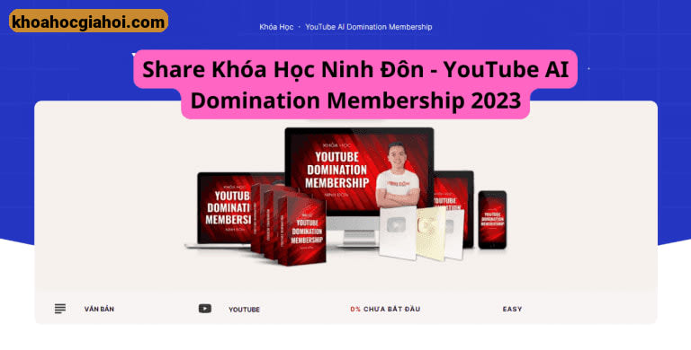 Khóa Học Youtube Ai Domination Membership 2023 Cùng Ninh Đôn
