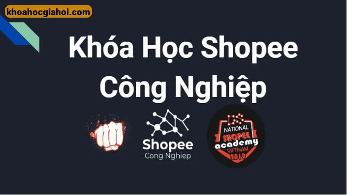 Khóa Học Shopee Công Nghiệp Phan Đức Nho