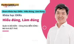 Khóa Học Okrs – Hiểu Đúng, Làm Đúng Cùng Mai Xuân Đạt