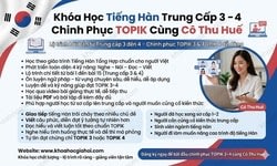 Khóa Học Tiếng Hàn Trung Cấp 3 - 4 Chinh Phục Topik Cùng Cô Thu Huế
