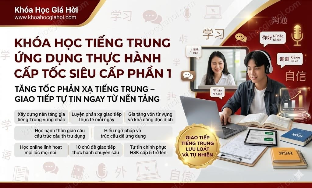 Khóa Học Tiếng Trung Ứng Dụng Thực Hành Cấp Tốc Siêu Cấp (phần 1)