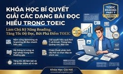 Khóa Học Bí Quyết Giải Các Dạng Bài Đọc Hiểu Trong Toeic
