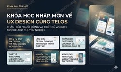 Khóa Học Nhập Môn Về Ux Design Cùng Telos