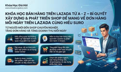 Khóa Học Bán Hàng Trên Lazada Từ A - Z – Bí Quyết Xây Dựng & Phát Triển Shop Để Mang Về Đơn Hàng Mỗi Ngày Trên Lazada Cùng Hiếu Suro