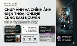 Chụp Ảnh Và Chỉnh Ảnh Điện Thoại Online Cùng Sam Nguyễn