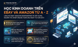 Học Kinh Doanh Trên Ebay Và Amazon Từ A - Z