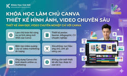 Khóa Học Làm Chủ Canva Thiết Kế Hình Ảnh, Video Chuyên Sâu
