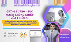 Khóa Học GPT - 4 Turbo - Sức Mạnh Khủng Khiếp Của 1 Siêu AI