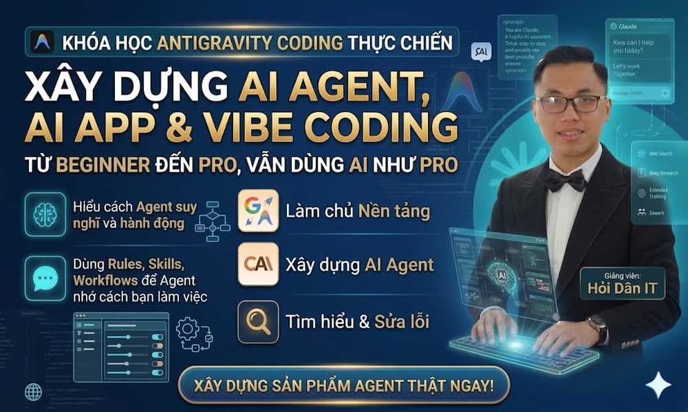 Khóa Học Antigravity Coding Thực Chiến - Từ Beginner Đến Pro Cùng Hỏi Dân IT