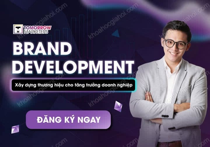 Khóa Học Brand Development Mới Nhất [Xây Dựng Thương Hiệu] Cùng Tomorrow Marketers