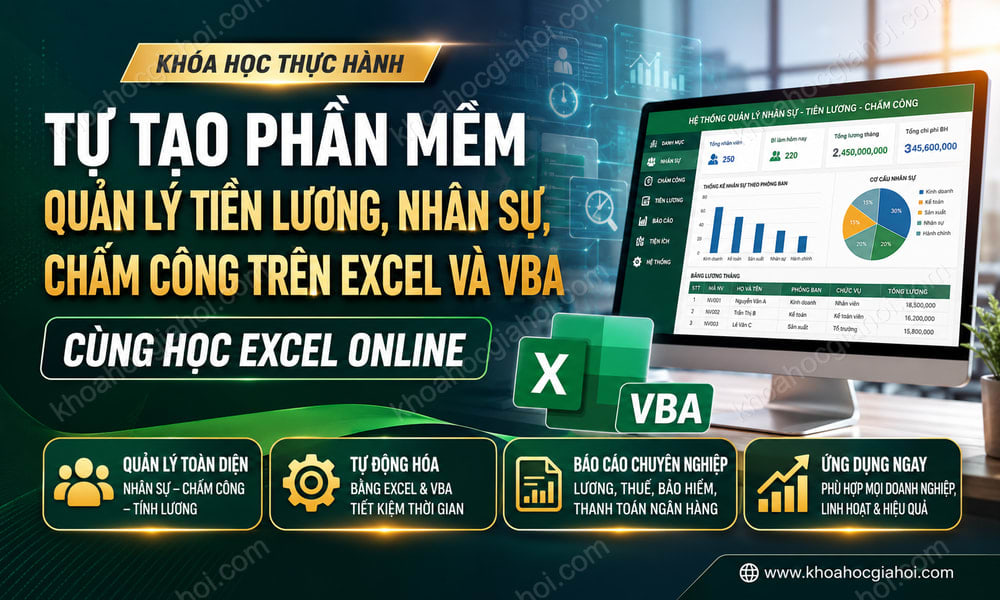 Tự Tạo Phần Mềm Quản Lý Tiền Lương, Nhân Sự, Chấm Công Trên Excel Và Vba Cùng Học Excel Online