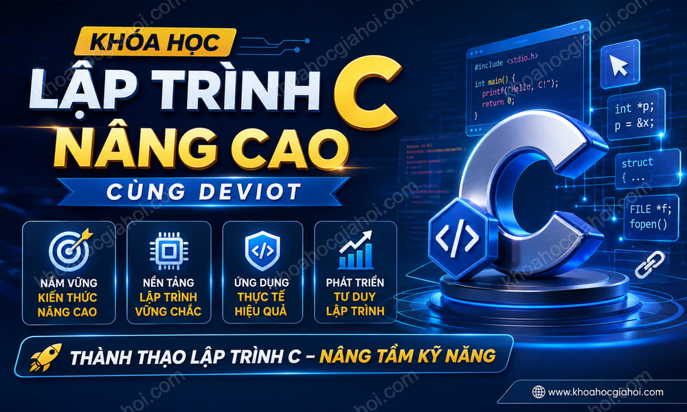 Khóa Học Lập Trình C Nâng Cao Cùng Deviot