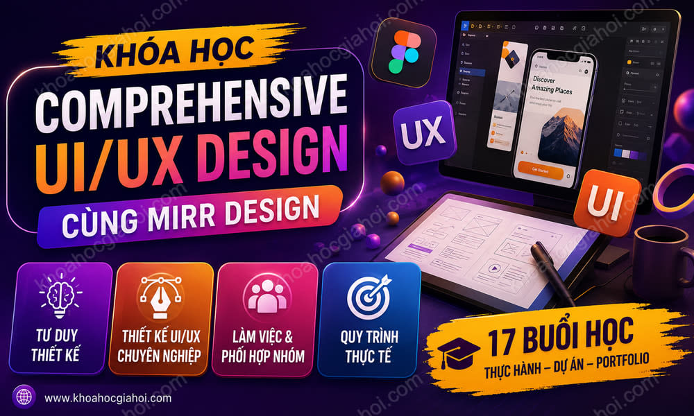 Khóa Học Comprehensive UI/UX Design Cùng Mirr Design
