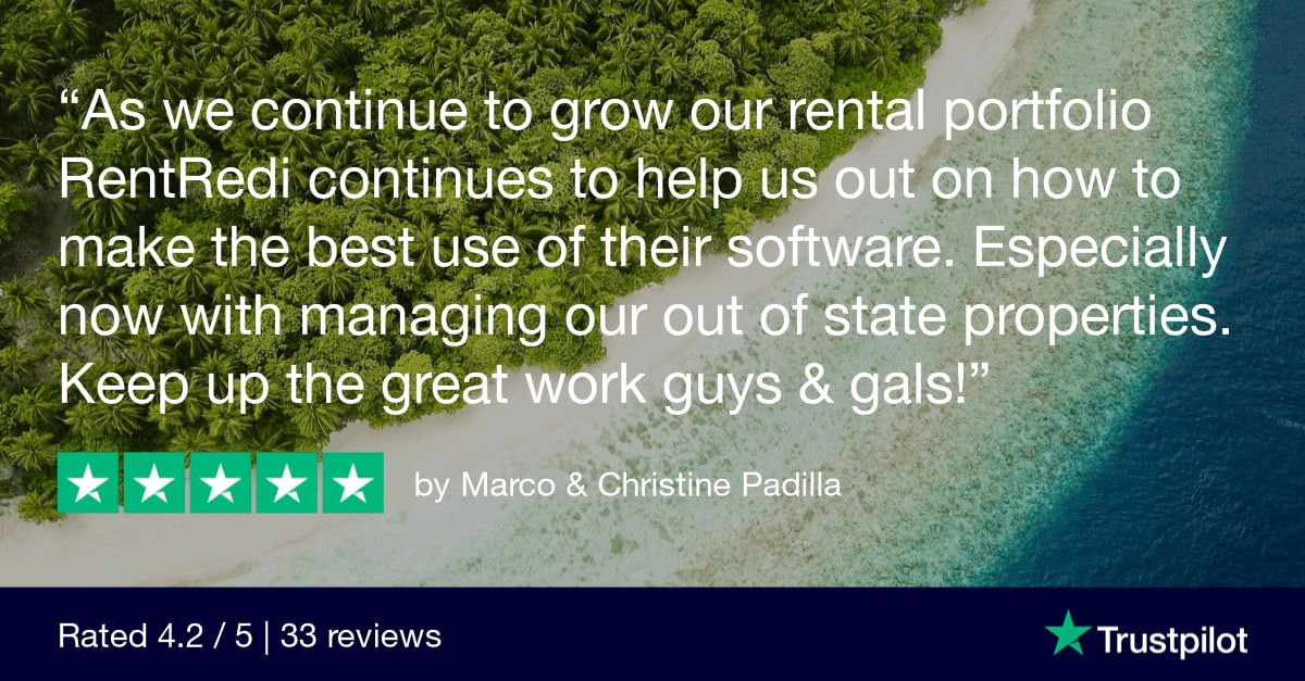 Image of Best RentRedi Reviews 2021. Text reads: "As we continue to grow our rental portfolio, RentRedi continues to help us out on how to make the best use of their software. Especiallly now with managing our out-of-state properties. Keep up the great work guys & gals!"