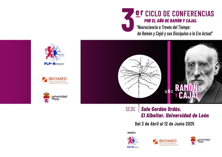 Cartel del 3er ciclo de conferencias en honor a Ramón y Cajal, presentado por FLP-N y el Instituto de Biomedicina de la Universidad de León. Incluye información sobre el evento y secciones gráficas relacionadas con la neurociencia.