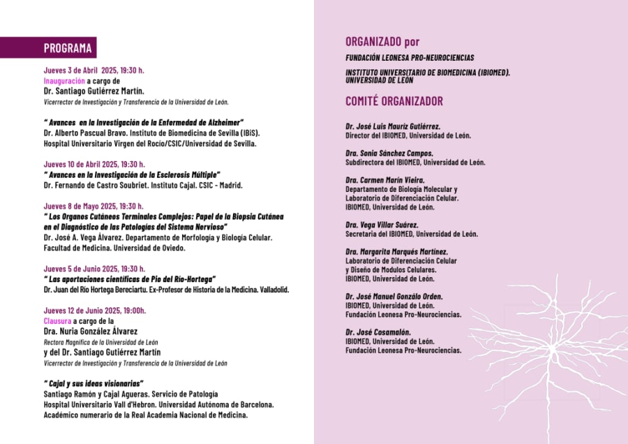 Programa de conferencias sobre avances en investigación en neurociencia, organizado por la Fundación Leonesa Pro-Neurociencias y el Instituto Universitario de Biomedicina de la Universidad de León.