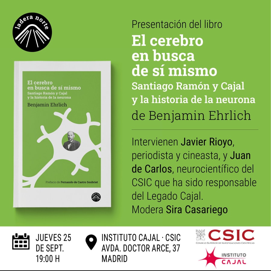 El cerebro en busca de sí mismo. Santiago Ramón y Cajal y la historia de la neurona, del autor neoyorquino Benjamin Ehrlich.
