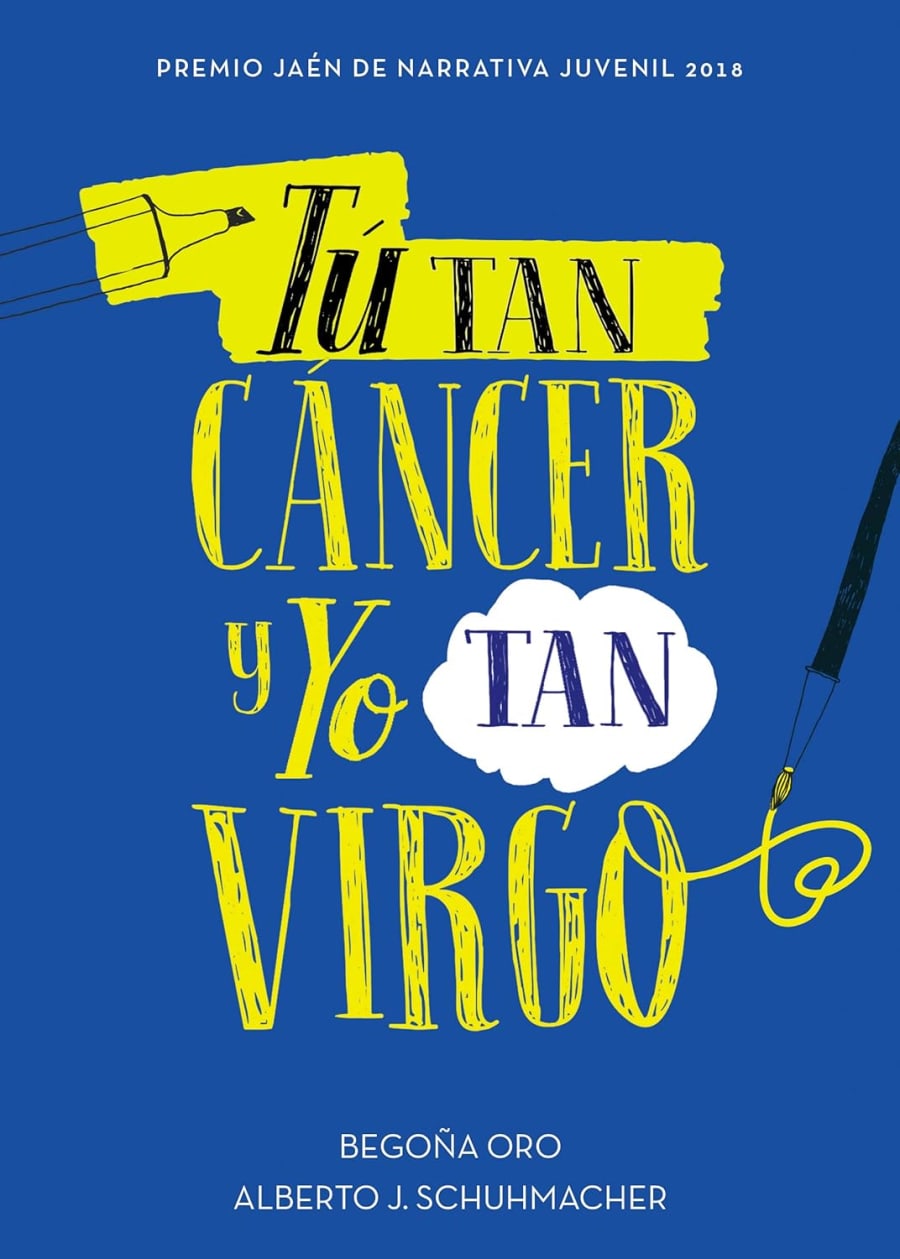 Portada del libro "Tú tan cáncer y yo tan virgo" de Begoña Oro y Alberto J. Schuhmacher, mostrando un fondo azul con el título en letras amarillas y una pluma dibujada.