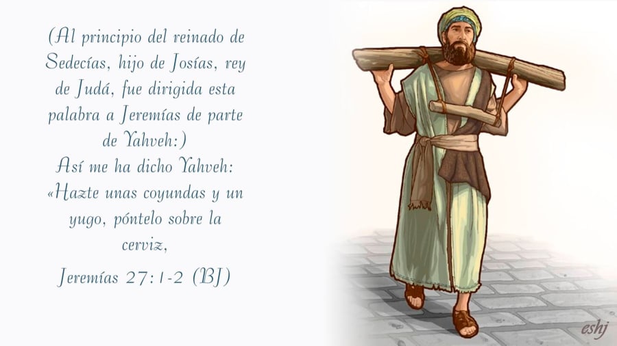 Ilustración de un profeta bíblico, Jeremías, sosteniendo un yugo sobre sus hombros, junto a un pasaje de Jeremías 27:1-2 en el lado izquierdo.