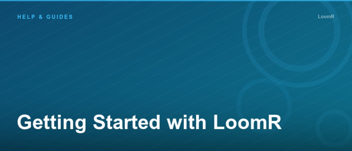 Getting Started with LoomR