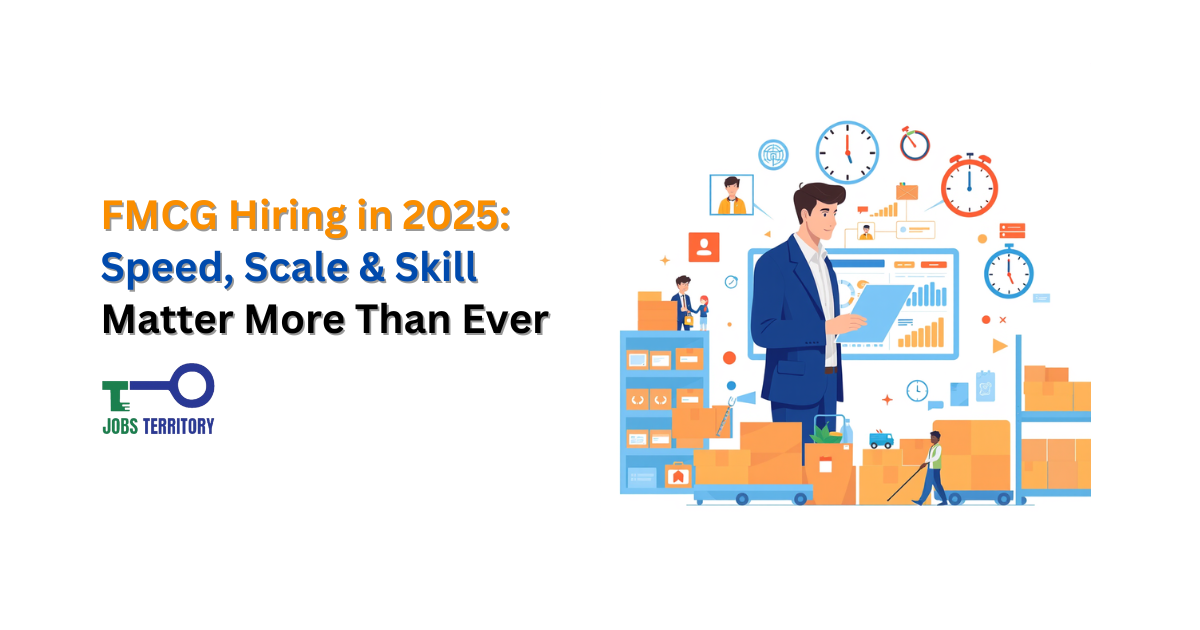 FMCG Hiring in 2025: Speed, Scale & Skill