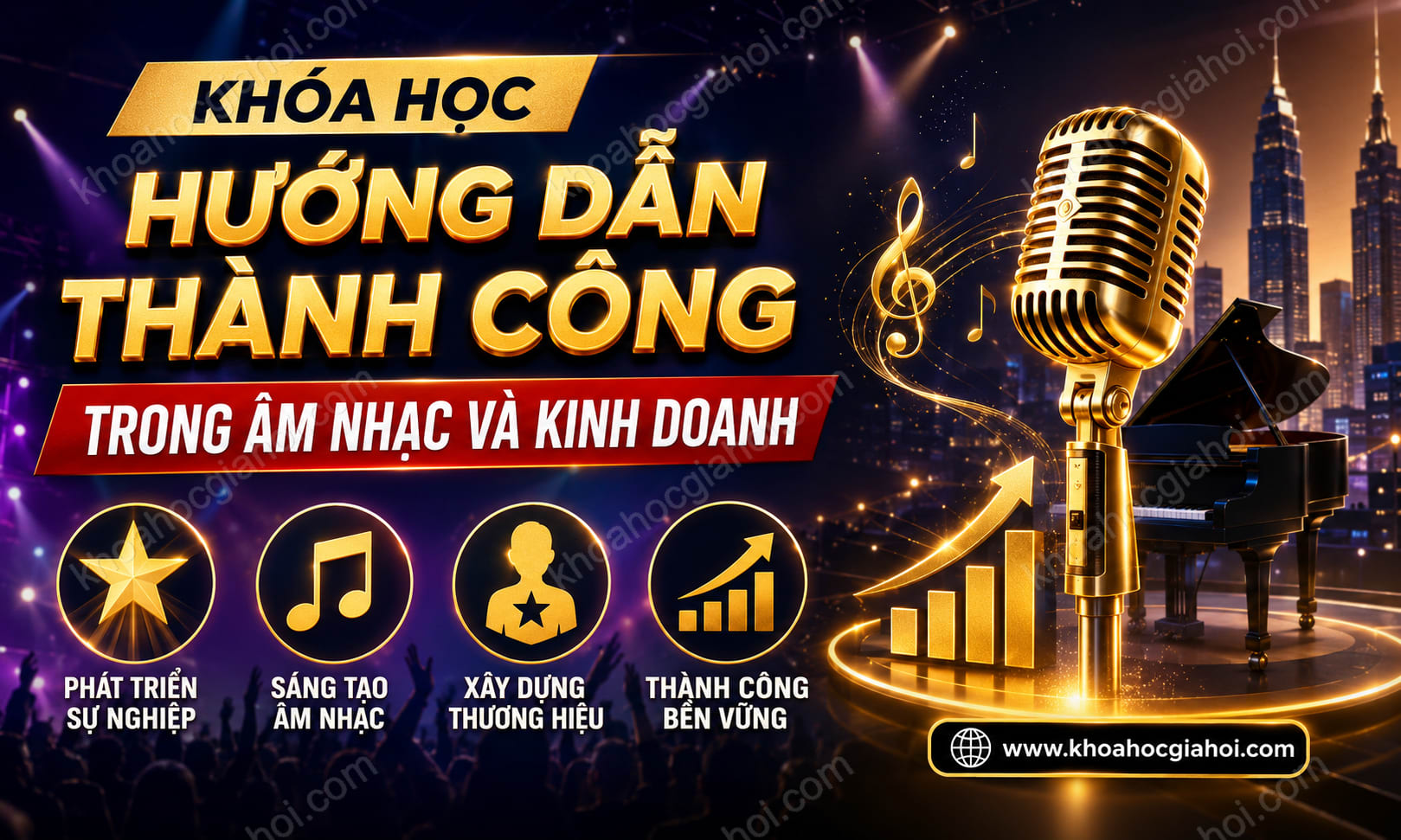 Khóa Học Hướng Dẫn Thành Công Trong Âm Nhạc & Kinh Doanh