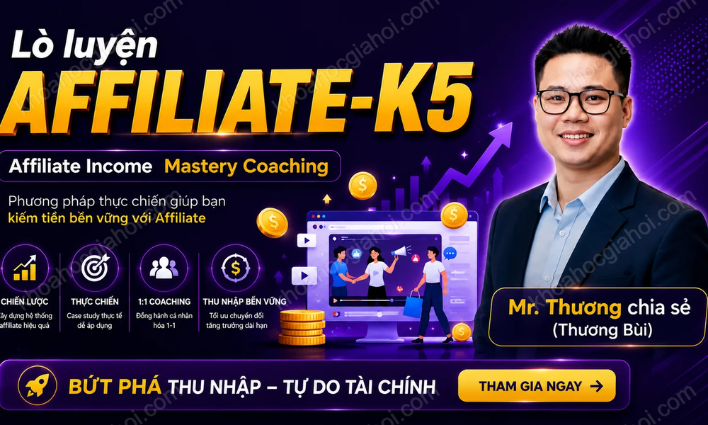 Khóa học Lò luyện Affiliate – Mr. Thương chia sẻ (Thương Bùi) – CHƯƠNG TRÌNH COACHING THỰC CHIẾN: BIẾN TƯ DUY THÀNH TIỀN TỆ!
