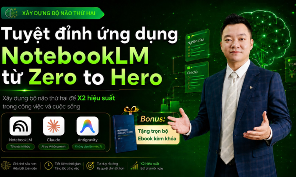 Khóa Học Ứng Dụng NotebookLM Hiệu Quả Từ Zero Tới Hero Mới Nhất