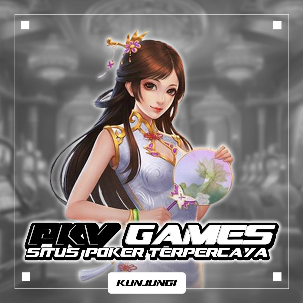 Pkv Games: Daftar 3 Situs QQ Poker Online Uang Asli 2024
