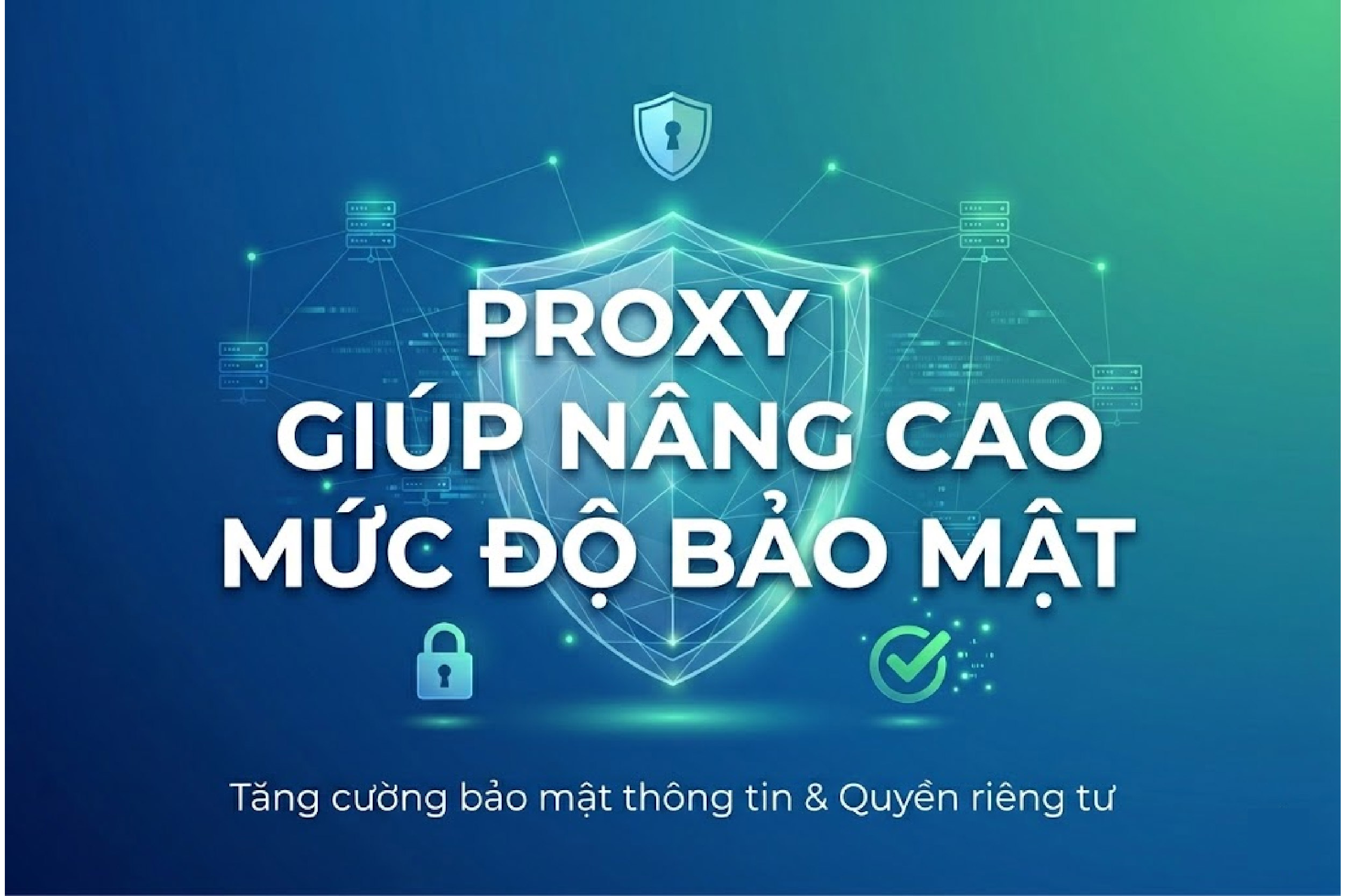 Proxy gi&uacute;p n&acirc;ng cao mức độ bảo mật